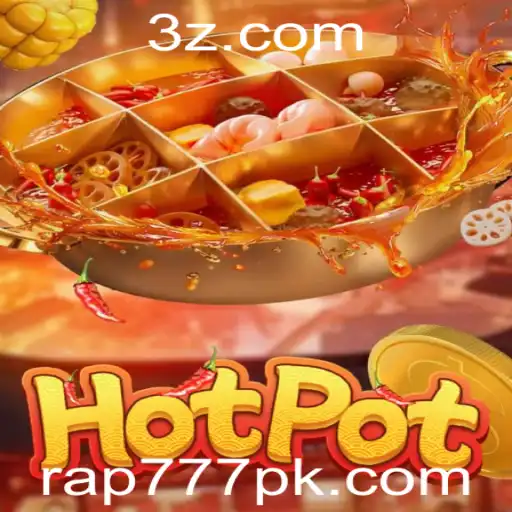 rap777 - Descubra o Mundo Empolgante de Hotpot: O Jogo Que Está Conquistando Multidões
